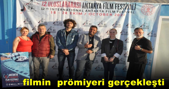 12. Uluslararası Antakya Film Festivali'nde bir başka Aşk filminin prömiyeri gerçekleşti