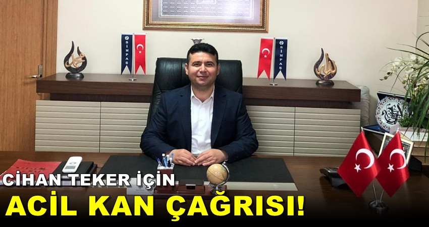 CİHAN TEKER İÇİN ACİL KAN ÇAĞRISI!