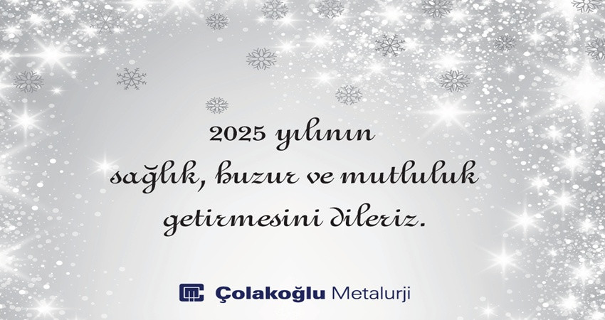 ÇOLAKOĞLU METALURJİ 2025 YILBAŞI İLANI