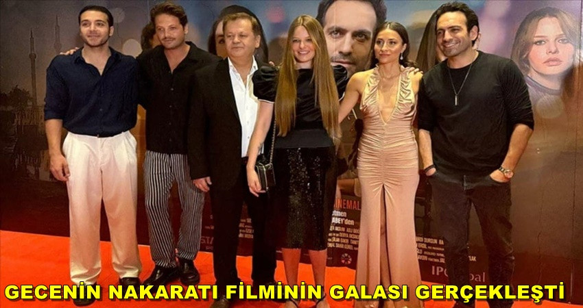 GECENİN NAKARATI FİLMİNİN GALASI GERÇEKLEŞTİ