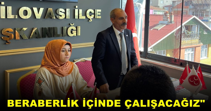 MHP İLÇE BAŞKANI SÖĞÜTÇÜ“BERABERLİK İÇİNDE ÇALIŞACAĞIZ