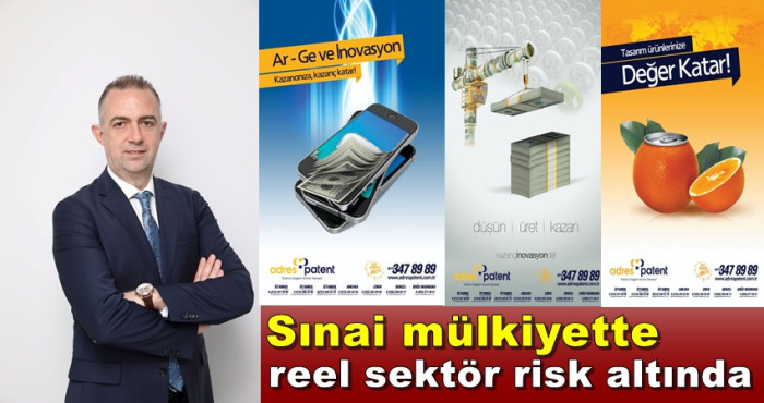 Sınai mülkiyette reel sektör risk altında