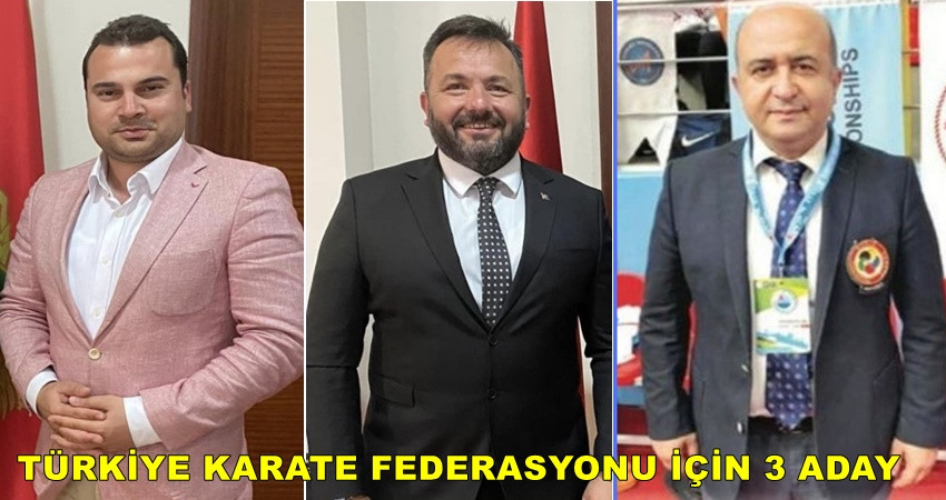 TÜRKİYE KARATE FEDERASYONU İÇİN 3 ADAY