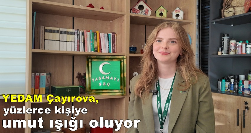 YEDAM Çayırova, yüzlerce kişiye umut ışığı oluyor