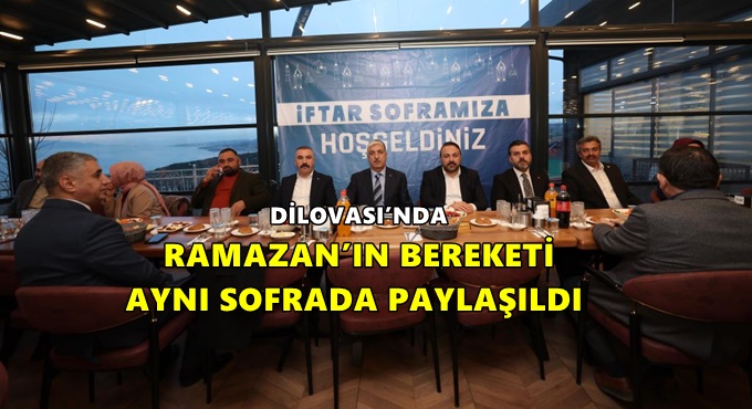DİLOVASI’NDA RAMAZAN’IN BEREKETİ AYNI SOFRADA PAYLAŞILDI