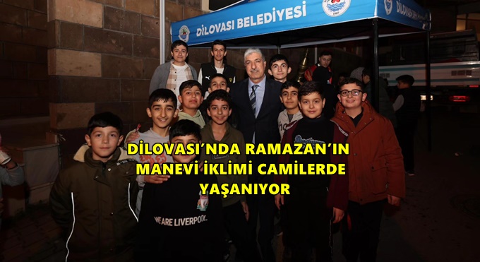 DİLOVASI’NDA RAMAZAN’IN MANEVİ İKLİMİ CAMİLERDE YAŞANIYOR