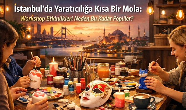 İstanbul’da Popüler Workshop Etkinlikleri