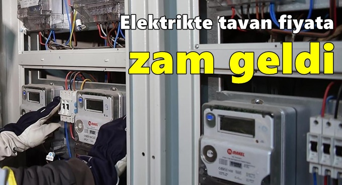 Elektrikte tavan fiyata zam geldi
