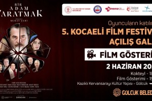 Bir Adam Yaratmak filmi Gölcük’te gösterilecek