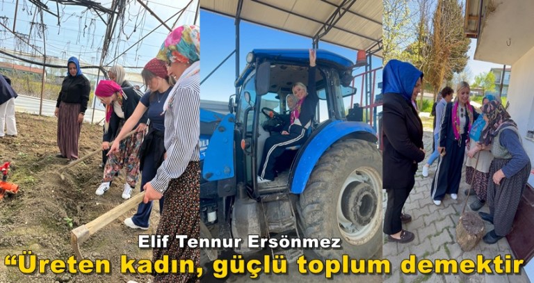 Başkan Elif Tennur Ersönmez; Üreten kadın, güçlü toplum demektir