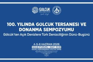 Gölcük Tersanesi’nin 100 yılı sempozyumda