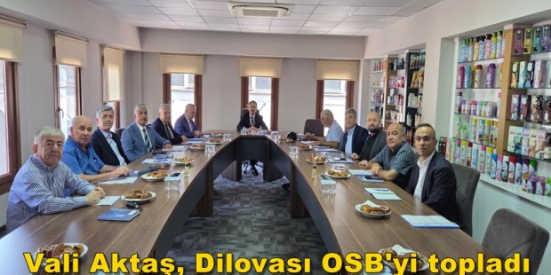 Vali Aktaş, Dilovası OSB’yi topladı