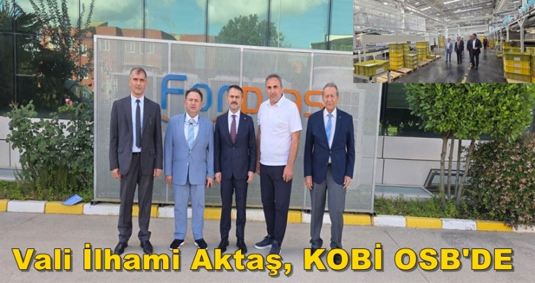 Vali İlhami Aktaş’tan, KOBİ OSB’de Fabrika Ziyaretleri