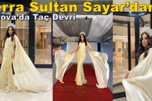 Dünya Güzellik Kraliçesi Serra Sultan Sayar’dan Kosova’da Taç Devri